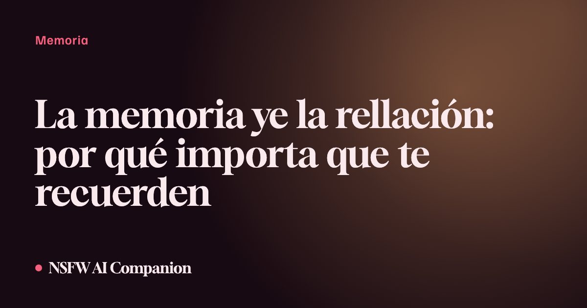 La memoria ye la rellación: por qué importa que te recuerden