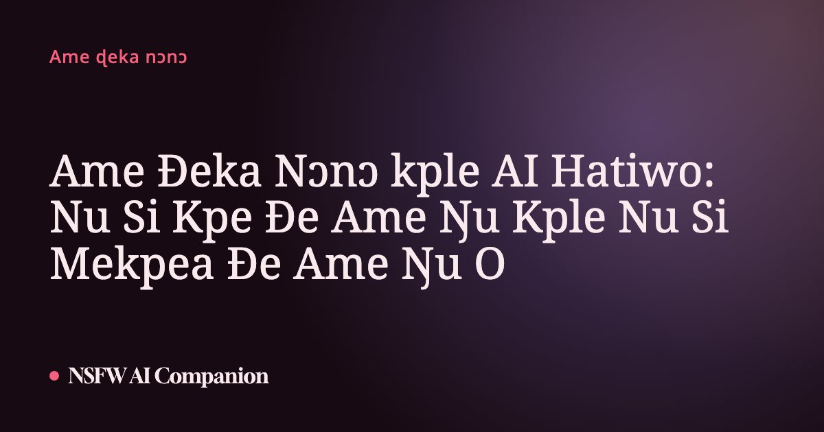 Ame Ɖeka Nɔnɔ kple AI Hatiwo: Nu Si Kpe Ɖe Ame Ŋu Kple Nu Si Mekpea Ɖe Ame Ŋu O