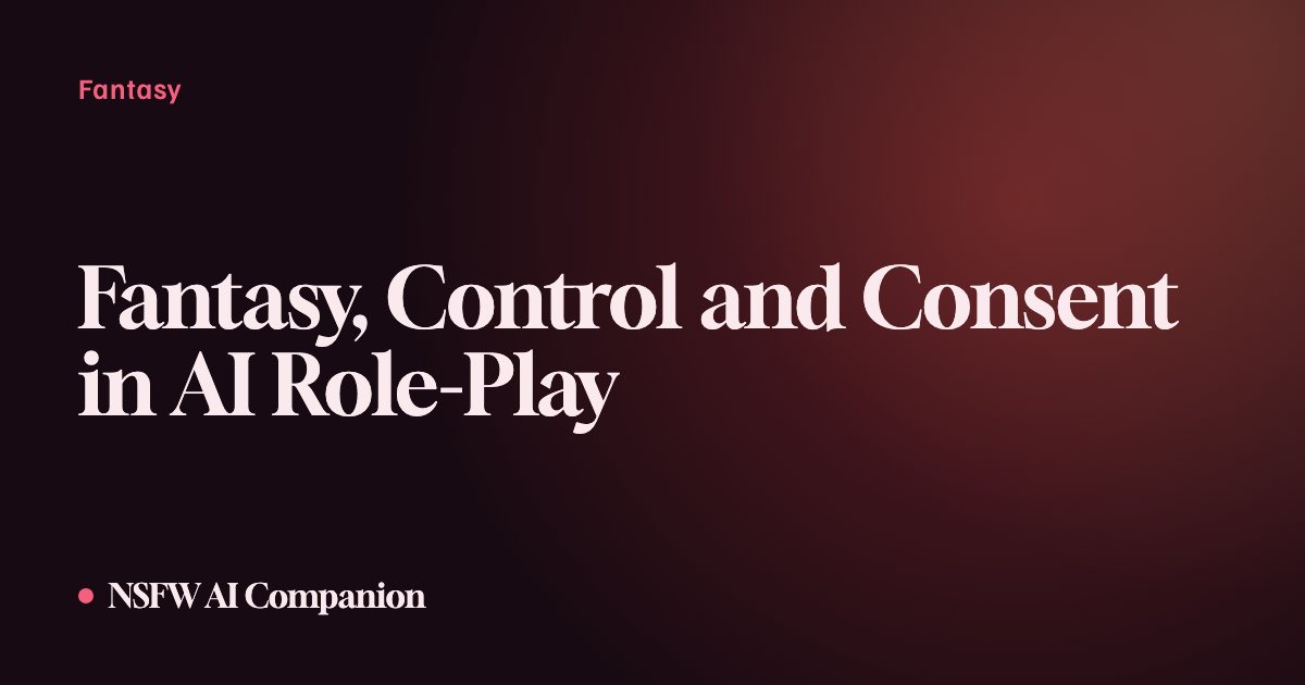 Fantasy, Control and Consent in AI Role-Play