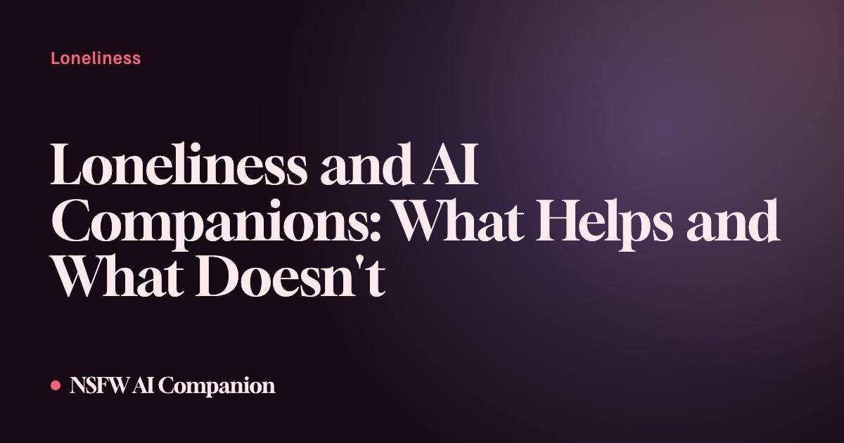 Loneliness and AI Companions: What Helps and What Doesn't
