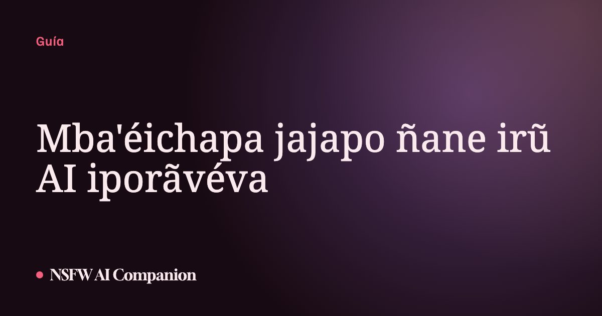 Mba'éichapa jajapo ñane irũ AI iporãvéva