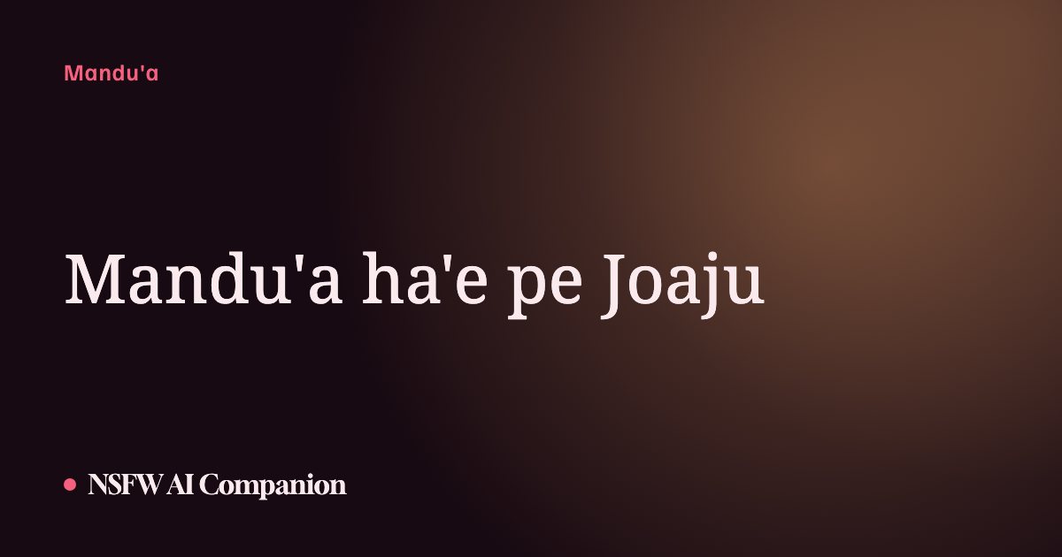 Mandu'a ha'e pe Joaju