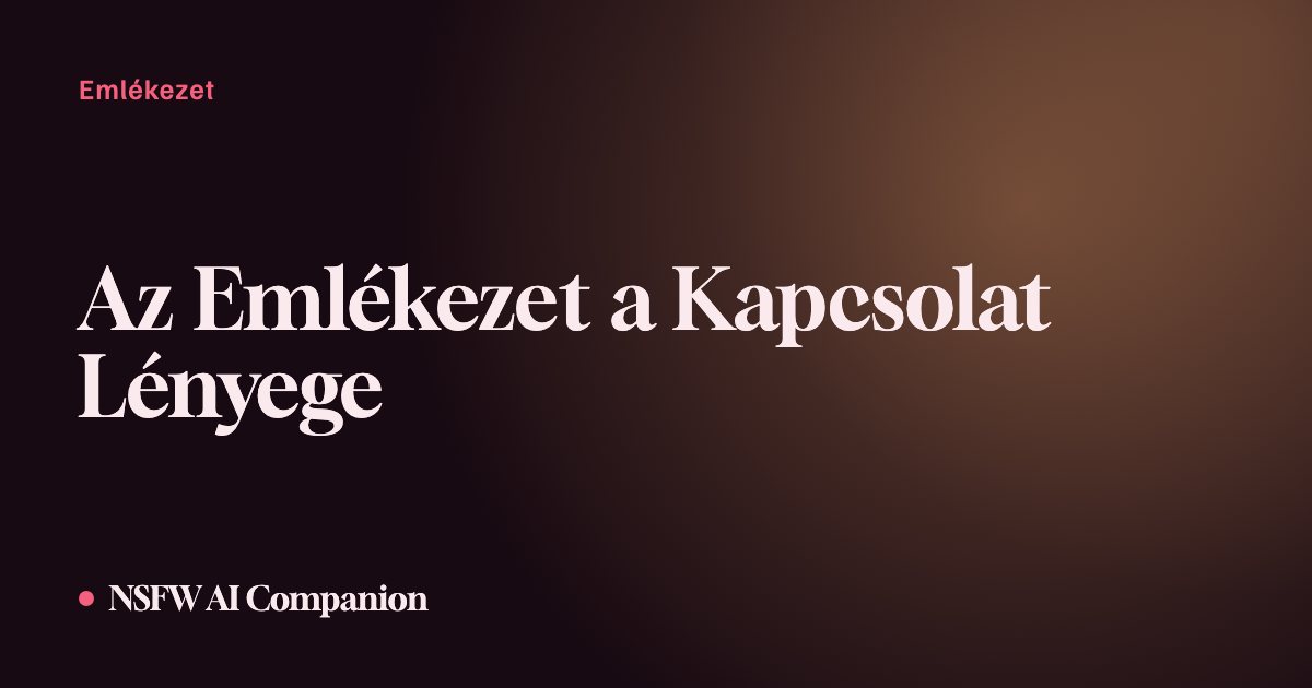 Az Emlékezet a Kapcsolat Lényege