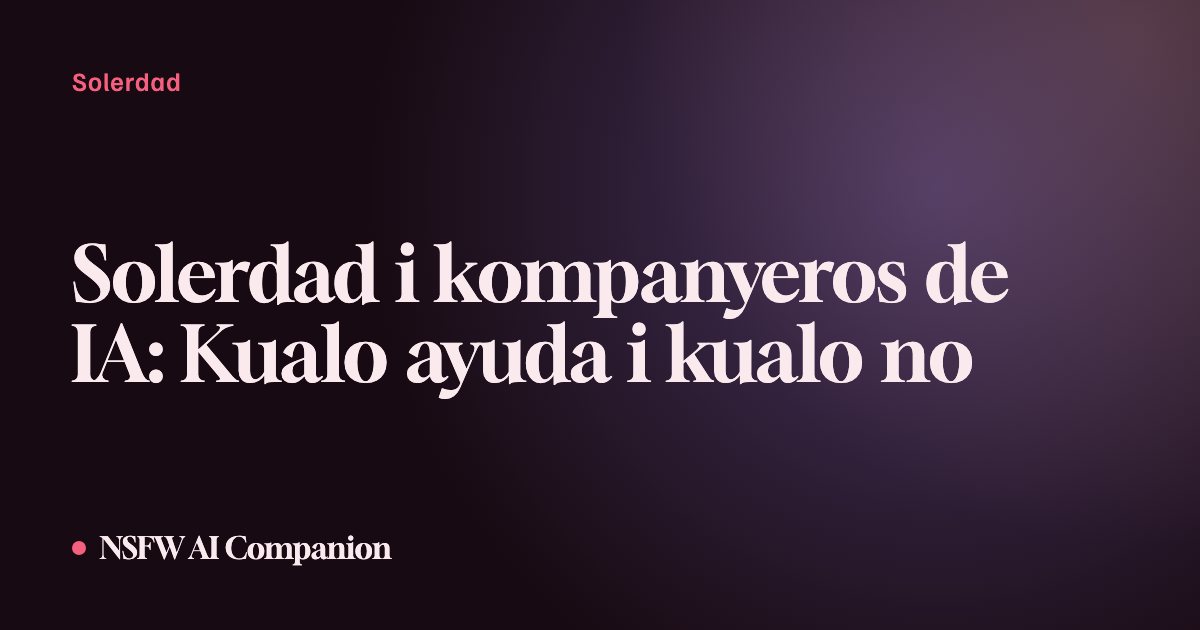 Solerdad i kompanyeros de IA: Kualo ayuda i kualo no