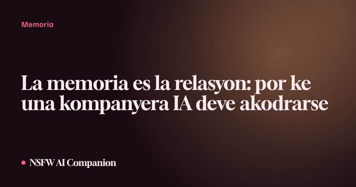 La memoria es la relasyon: por ke una kompanyera IA deve akodrarse