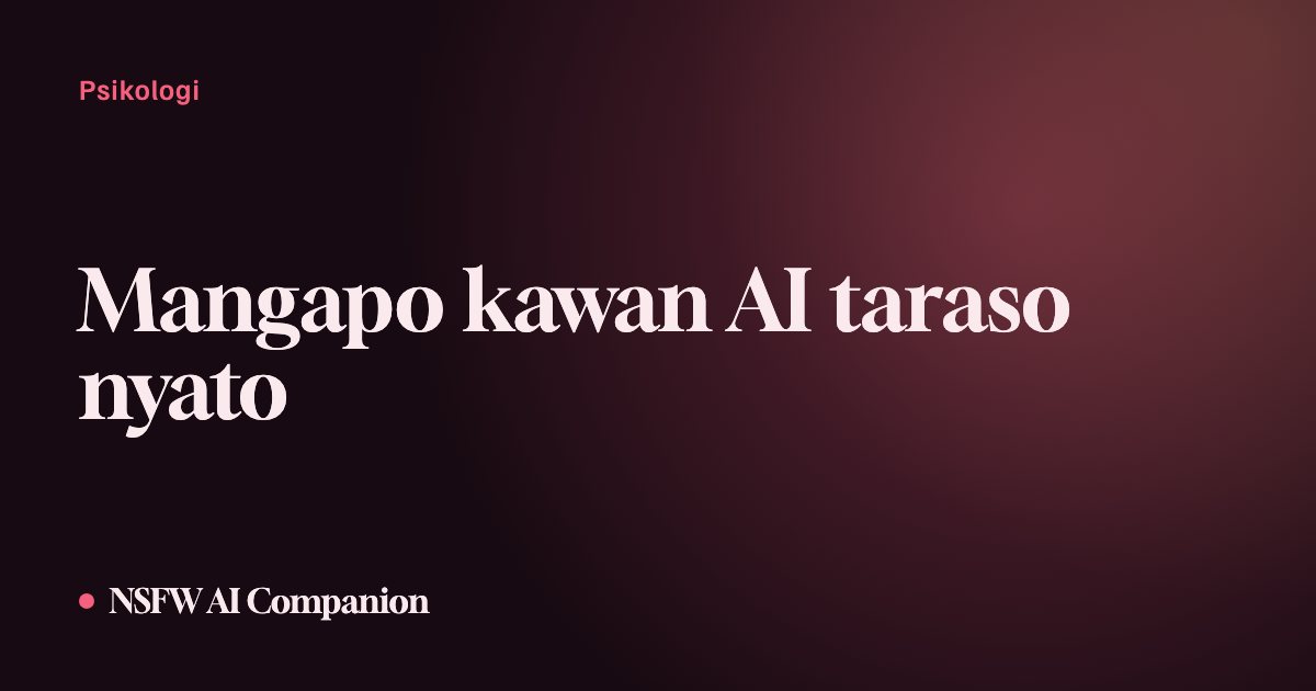 Mangapo kawan AI taraso nyato