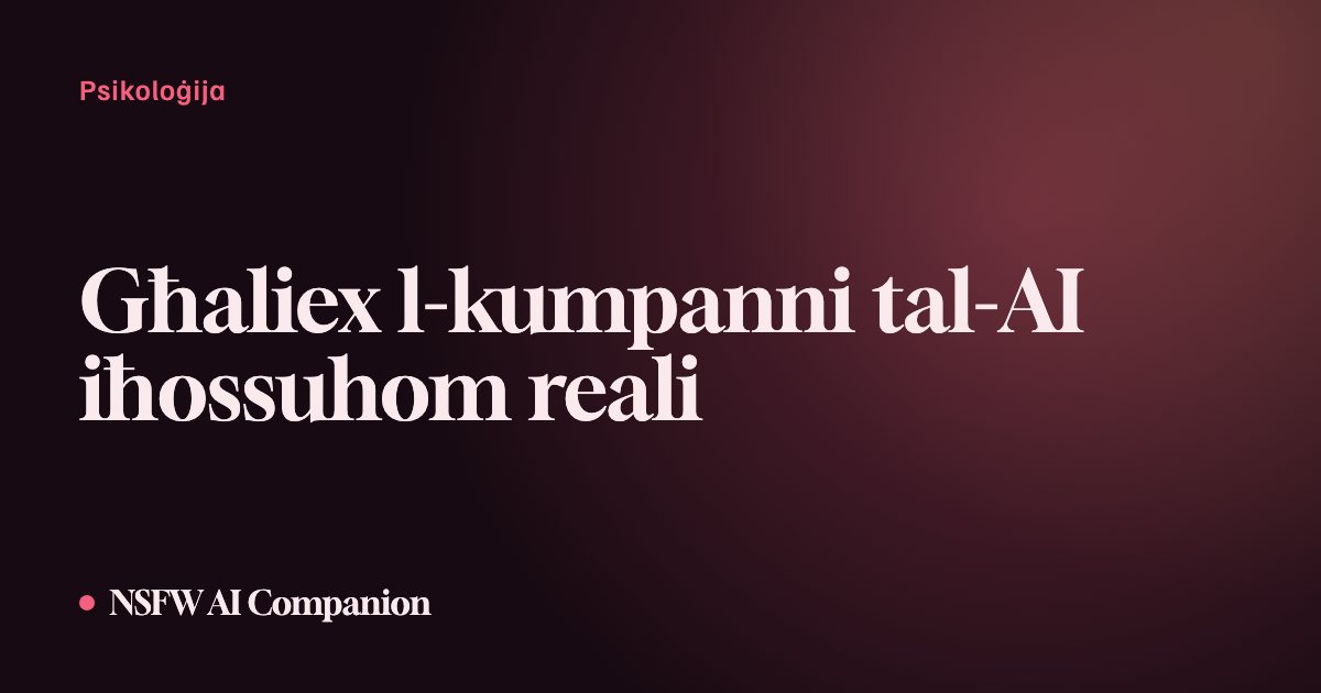 Għaliex l-kumpanni tal-AI iħossuhom reali