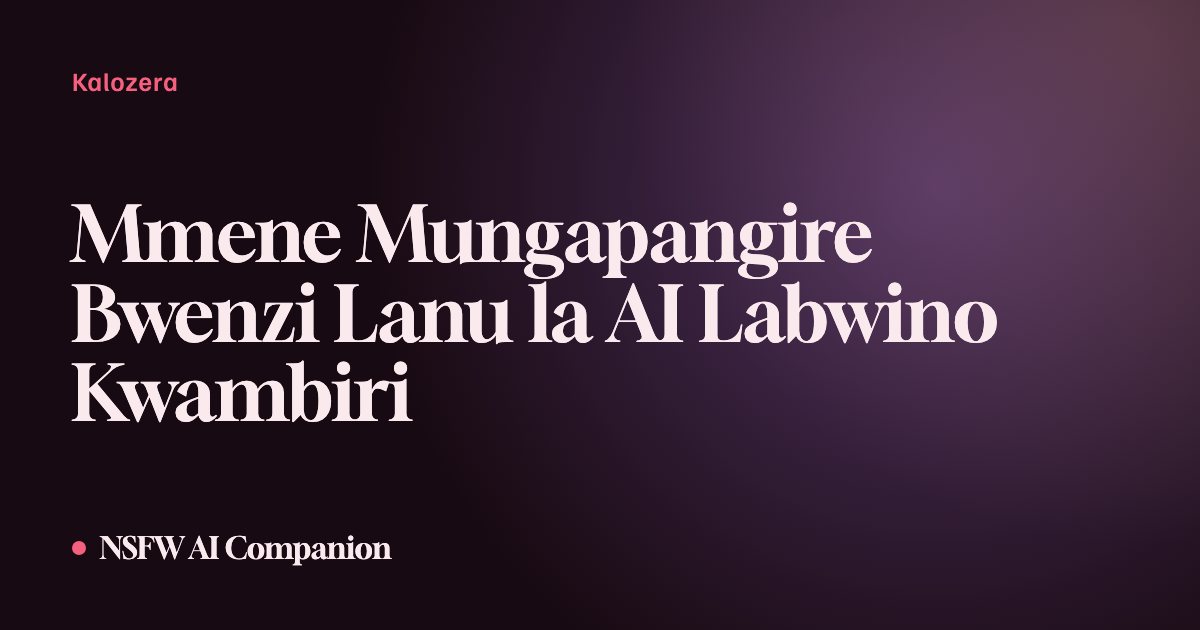 Mmene Mungapangire Bwenzi Lanu la AI Labwino Kwambiri