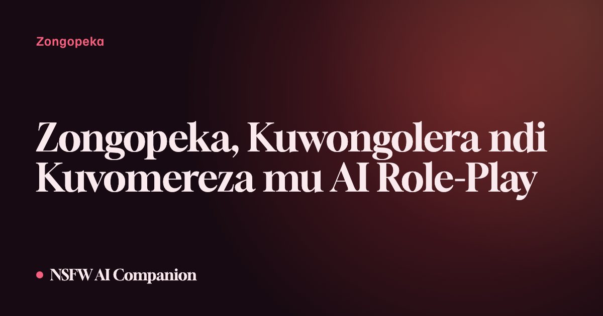 Zongopeka, Kuwongolera ndi Kuvomereza mu AI Role-Play