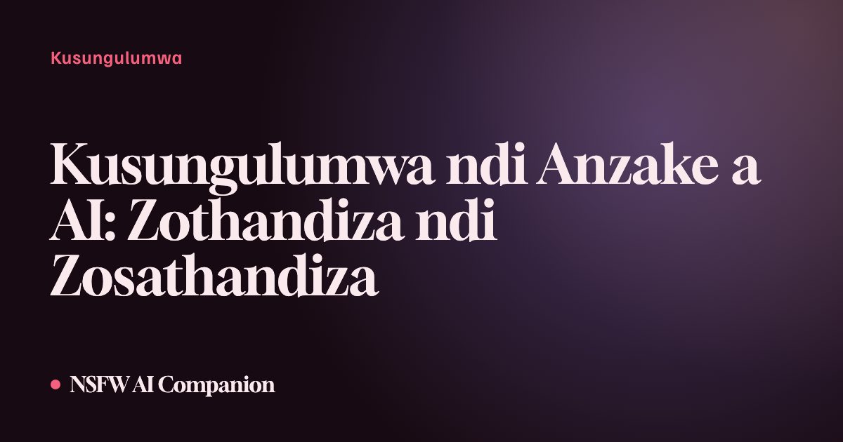 Kusungulumwa ndi Anzake a AI: Zothandiza ndi Zosathandiza