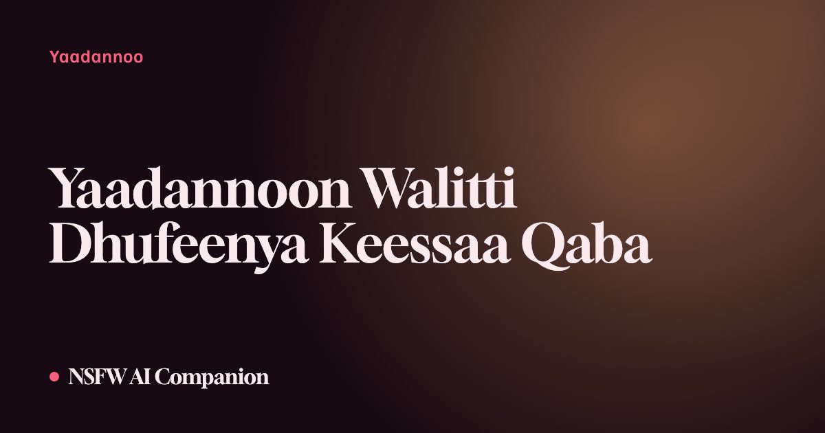 Yaadannoon Walitti Dhufeenya Keessaa Qaba