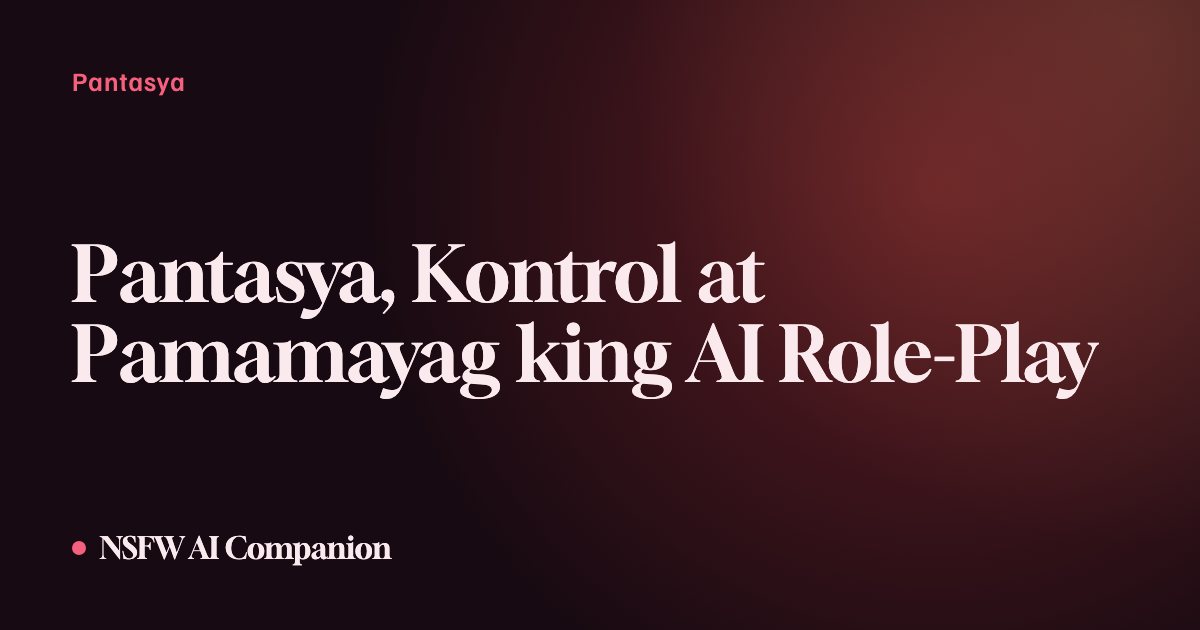 Pantasya, Kontrol at Pamamayag king AI Role-Play