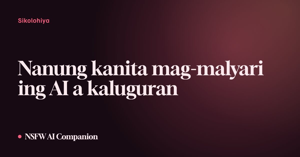 Nanung kanita mag-malyari ing AI a kaluguran
