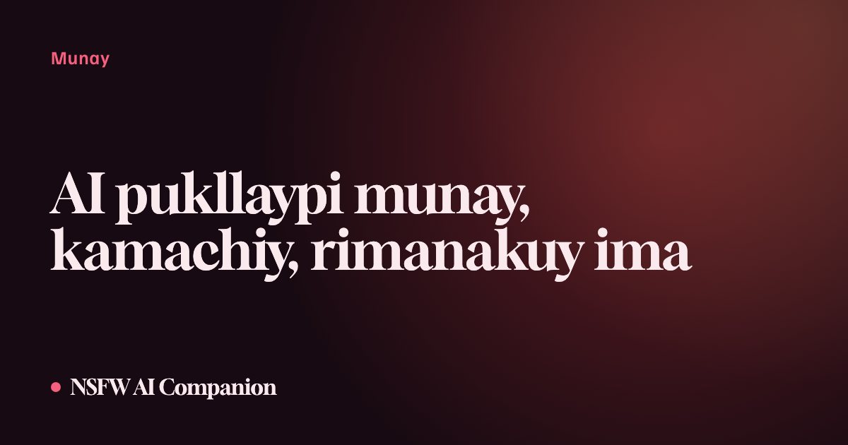 AI pukllaypi munay, kamachiy, rimanakuy ima
