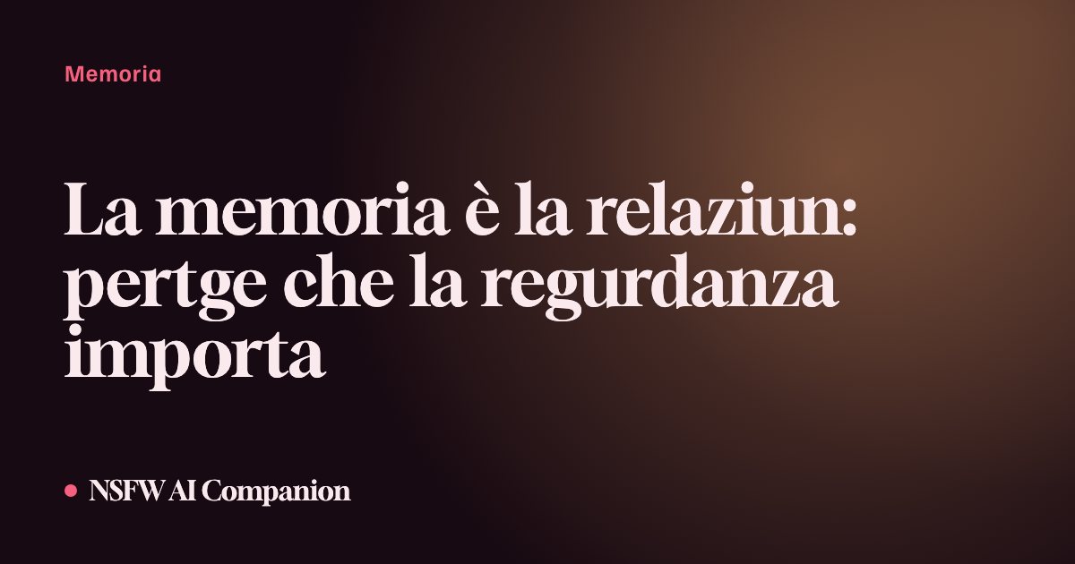 La memoria è la relaziun: pertge che la regurdanza importa