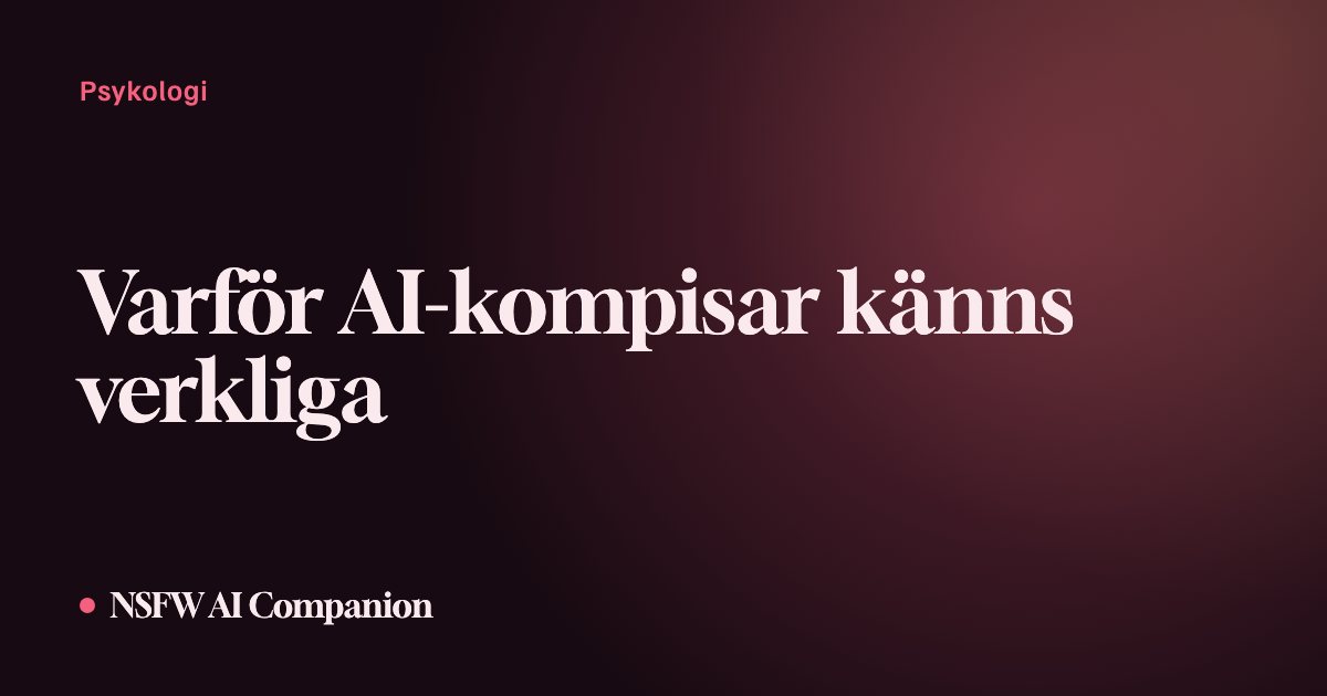 Varför AI-kompisar känns verkliga