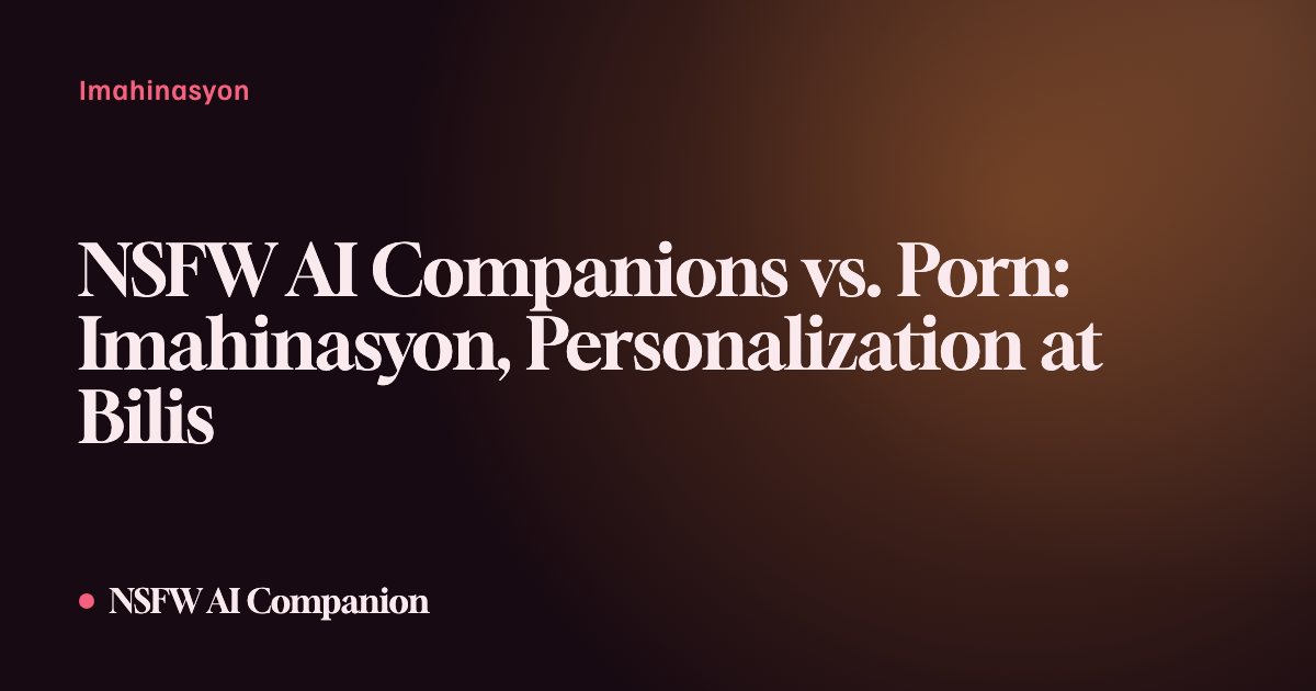 NSFW AI Companions vs. Porn: Imahinasyon, Personalization at Bilis