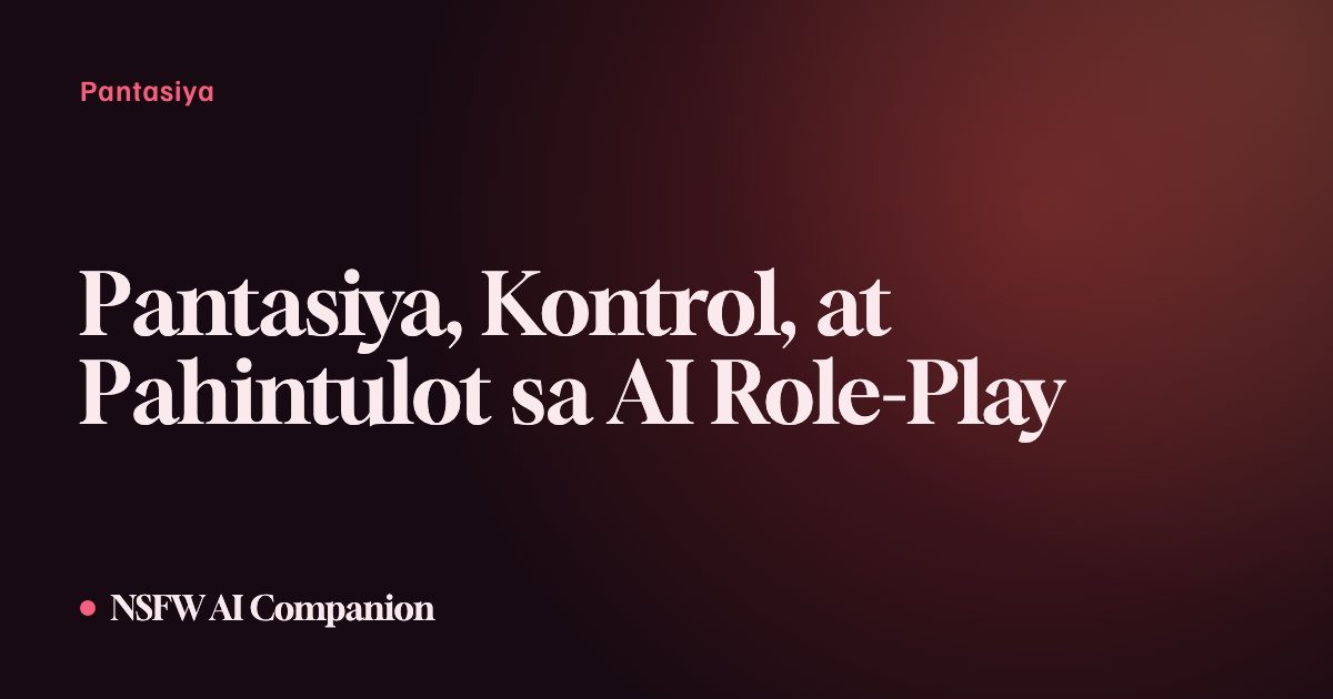 Pantasiya, Kontrol, at Pahintulot sa AI Role-Play