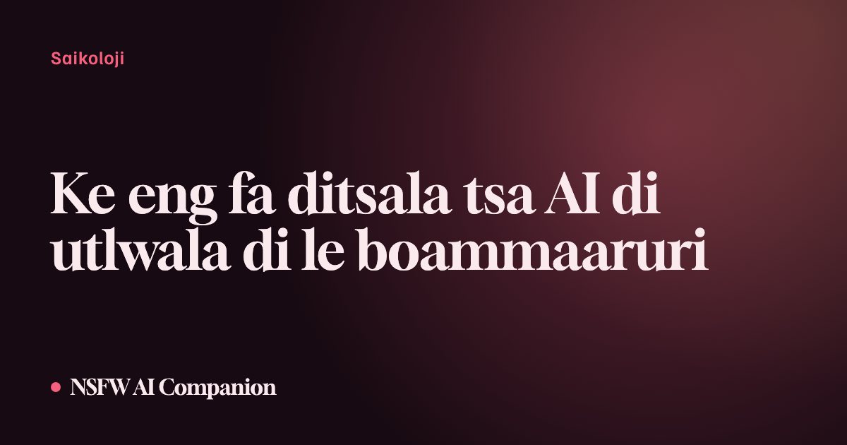 Ke eng fa ditsala tsa AI di utlwala di le boammaaruri